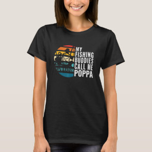 Mens My Fishing Buddies Call Me Poppa Fisherman Fa T-Shirt