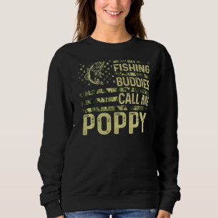 Mens My Fishing Buddies Call Me Poppy Fun Patrioti Sweatshirt