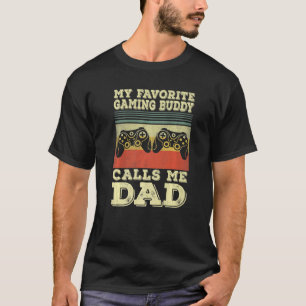 Mens My Gaming Buddy Calls Me Dad Gamer Dad From S T-Shirt