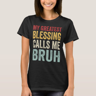Mens My Greatest Blessing Calls Me Bruh Grandparen T-Shirt