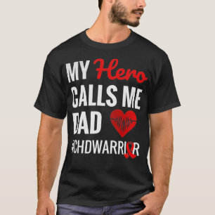 Mens My Hero Calls Me Dad Congenital Heart Defect  T-Shirt