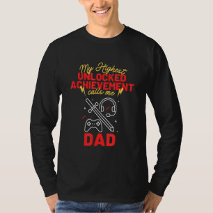 Mens My Highest Unlocked Achievements Calls Me Dad T-Shirt