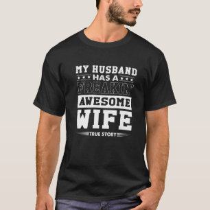 Mens My Husband Has A Freaking Awesome Wife Tee Fu