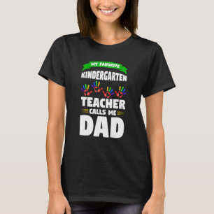 Mens My Kindergarten Teacher Calls Me Dad Teachers T-Shirt
