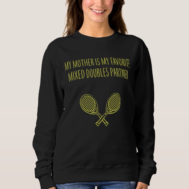 Mens My Mother Is My Favourite Mixed Doubles Partn Sweatshirt (Front)