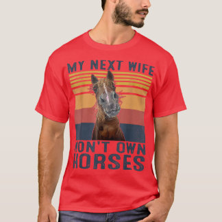Mens My Net Wife Won't Own Horses Retro Funny Husb T-Shirt