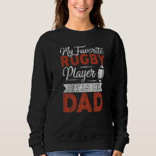 Mens My Rugby Player Calls Me Dad Rugby Dad Fathe Sweatshirt