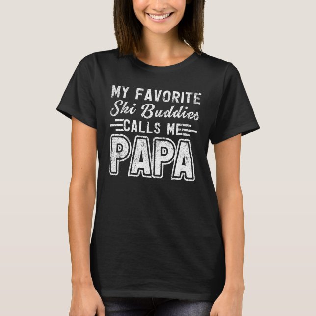 Mens  My Ski Buddies Calls Me Papa Skiing Father's T-Shirt (Front)