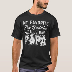 Mens My Ski Buddies Calls Me Papa Skiing Father's T-Shirt