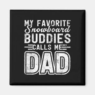 Mens My Snowboard Buddies Call Me Dad Snowboarding Magnet