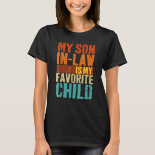 Mens My Son In Law Is My Favourite Child Son In La T-Shirt