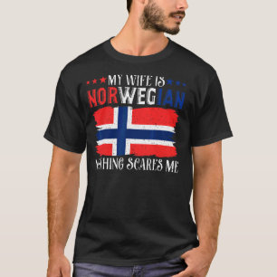 Mens My Wife Is Norwegian Nothing Scares Me Husba T-Shirt