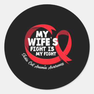 Mens My Wife's Fight Is My Fight Sickle Cell Anemi Classic Round Sticker