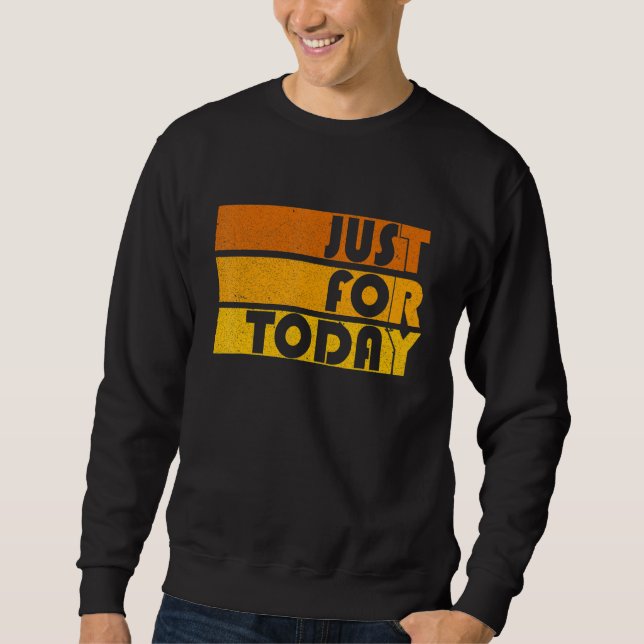 Mens Na Just for Today Sobriety Anniversary Aa Rec Sweatshirt (Front)