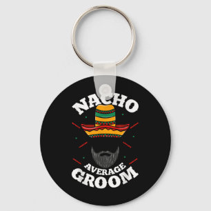 Mens Nacho Average Groom Bearded Groom Funny Meme Key Ring