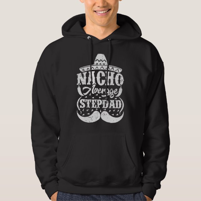 Mens Nacho Average Stepdad Mexican Hat Moustache F Hoodie (Front)