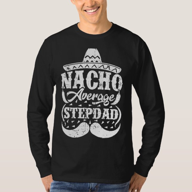 Mens Nacho Average Stepdad Mexican Hat Moustache F T-Shirt (Front)