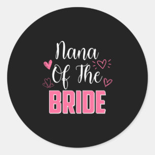 Mens nana of the bride family wedding party wife classic round sticker
