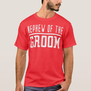 Mens Nephew Of The GroomBachelor Group 1663 T-Shirt