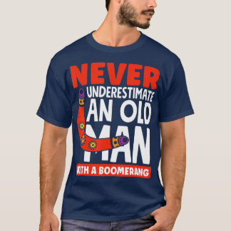 Mens Never Underestimate A Grandpa With A Boomeran T-Shirt