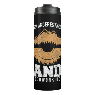 Mens Never Underestimate A Grandpa With Woodworkin Thermal Tumbler