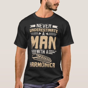 Mens Never Underestimate A Man With A Harmonica yo T-Shirt