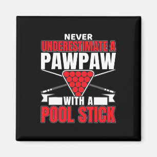 Mens Never Underestimate A Pawpaw With A Pool Stic Magnet