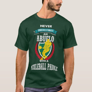 Mens Never Underestimate an Abuelo with Pickleball T-Shirt