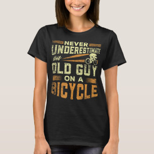 Mens Never Underestimate an Old Guy on a Motorcycl T-Shirt