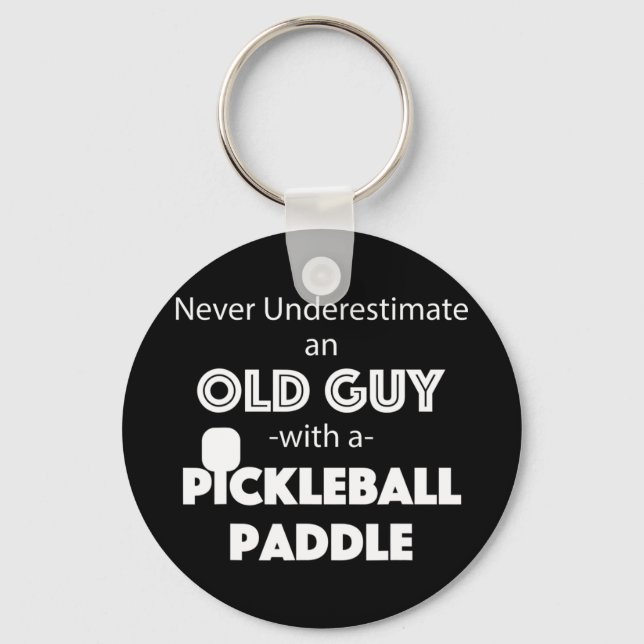 Mens Never Underestimate an old guy with a Pickleb Key Ring (Front)