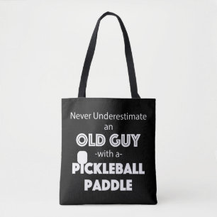 Mens Never Underestimate an old guy with a Pickleb Tote Bag