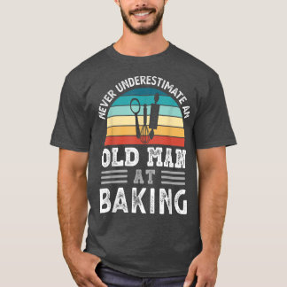 Mens Never underestimate an Old Man at Baking Fath T-Shirt