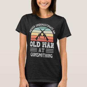 Mens Never Underestimate An Old Man At Gunsmithing T-Shirt