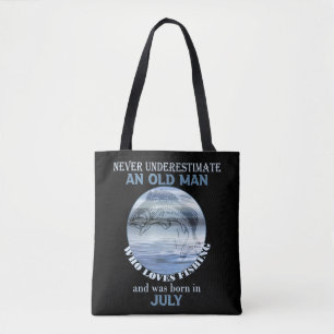 Mens Never Underestimate an Old Man Loves Fishing Tote Bag