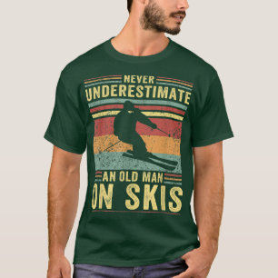 Mens Never Underestimate An Old Man on Skis T-Shirt