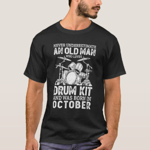 Mens Never Underestimate An Old Man Who Loves Drum T-Shirt