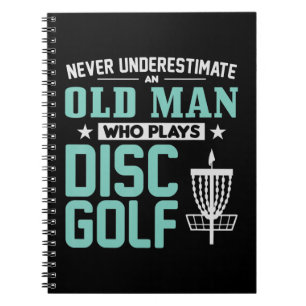 Mens Never Underestimate An Old Man Who Plays Disc Notebook
