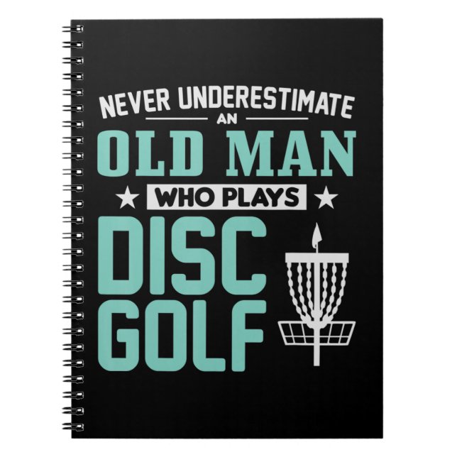 Mens Never Underestimate An Old Man Who Plays Disc Notebook (Front)