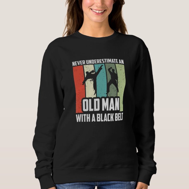 Mens Never Underestimate An Old Man With A Black B Sweatshirt (Front)