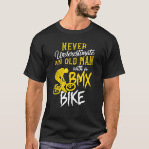 Mens Never Underestimate An Old Man With A Bmx Bik T-Shirt