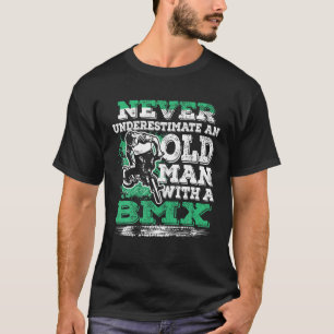 Mens Never Underestimate An Old Man With A BMX T-Shirt