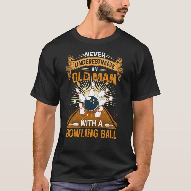 Mens Never Underestimate an Old Man with a Bowling T-Shirt (Front)