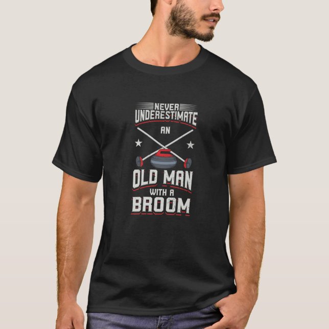 Mens Never Underestimate An Old Man With A Broom F T-Shirt (Front)