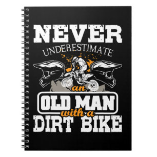 Mens Never Underestimate An Old Man With A Dirt Bi Notebook