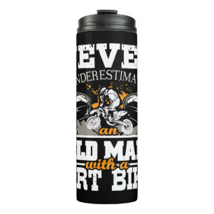 Mens Never Underestimate An Old Man With A Dirt Bi Thermal Tumbler