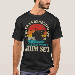 Mens Never Underestimate An Old Man With A Drum Se T-Shirt