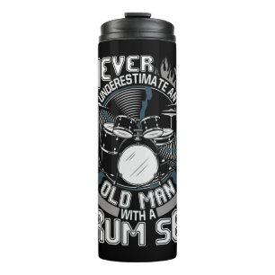 Mens Never Underestimate An Old Man With A Drum Se Thermal Tumbler