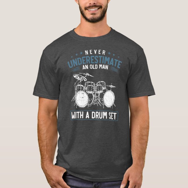 Mens Never Underestimate An Old Man With A Drum T-Shirt (Front)