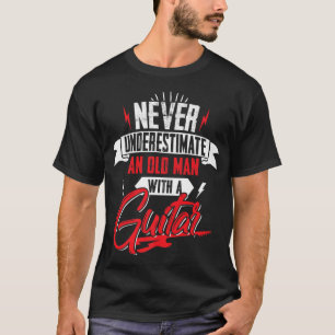 Mens Never Underestimate An Old Man With A Guitar  T-Shirt