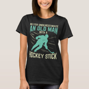 Mens Never Underestimate An Old Man With A Hockey T-Shirt